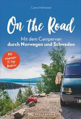 Hofmeister |  On the Road - Mit dem Campervan durch Norwegen und Schweden | Buch |  Sack Fachmedien