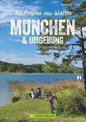 Irlinger |  Radtouren am Wasser München & Umgebung | Buch |  Sack Fachmedien