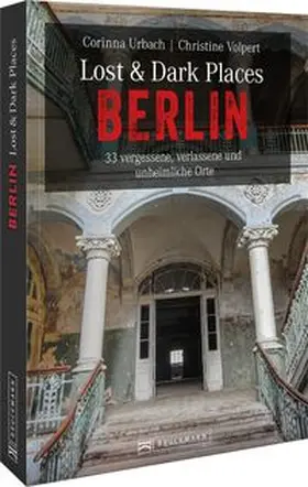 Volpert / Urbach |  Lost & Dark Places Berlin | Buch |  Sack Fachmedien
