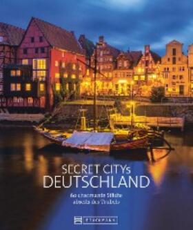 Martin / Bickelhaupt / Mundus | Secret Citys Deutschland | E-Book | sack.de