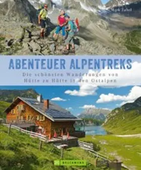 Zahel |  Alpentreks: Die schönsten Wanderungen von Hütte zu Hütte in den Ostalpen | eBook | Sack Fachmedien