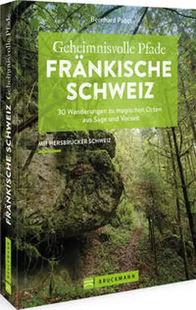 Pabst |  Geheimnisvolle Pfade Fränkische Schweiz | Buch |  Sack Fachmedien