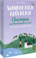 Mentzel |  Wander dich glücklich - Chiemgau und Berchtesgadener Land | Buch |  Sack Fachmedien
