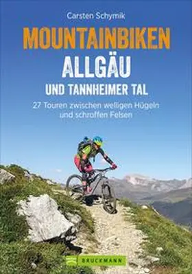 Schymik |  Mountainbiken Allgäu und Tannheimer Tal | Buch |  Sack Fachmedien