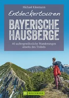Kleemann |  Entdeckertouren Bayerische Hausberge | eBook | Sack Fachmedien