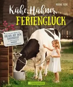 Heue |  Kühe, Hühner, Ferienglück | eBook | Sack Fachmedien