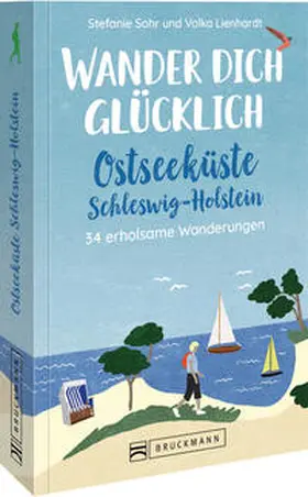 Sohr / Volko Lienhardt / Lienhardt |  Wander dich glücklich - Ostseeküste Schleswig-Holstein | Buch |  Sack Fachmedien