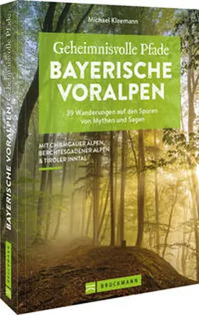 Kleemann |  Geheimnisvolle Pfade Bayerische Voralpen | Buch |  Sack Fachmedien