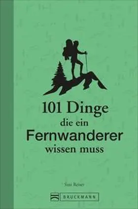 Reiser |  101 Dinge, die ein Fernwanderer wissen muss | Buch |  Sack Fachmedien