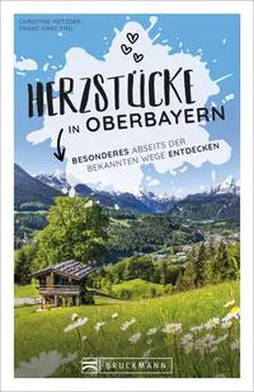 Metzger / Frei |  Herzstücke in Oberbayern | eBook | Sack Fachmedien