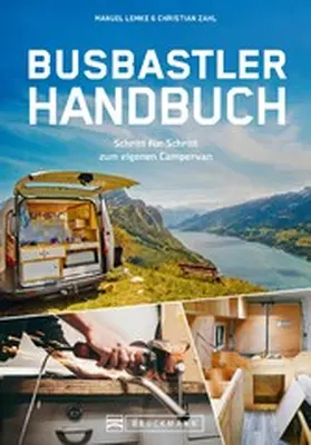 Lemke / Zahl |  Das Busbastler Academy Handbuch | eBook | Sack Fachmedien