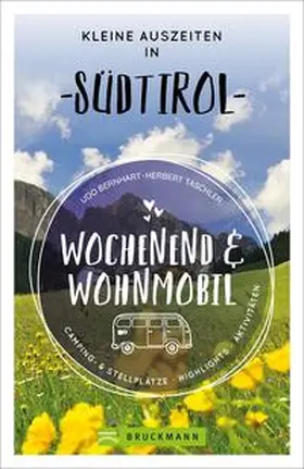 Bernhart / Taschler |  Wochenend und Wohnmobil - Kleine Auszeiten in Südtirol | eBook | Sack Fachmedien