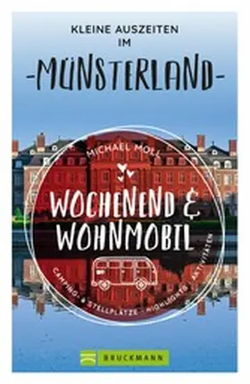 Moll |  Wochenend und Wohnmobil - Kleine Auszeiten im Münsterland | eBook | Sack Fachmedien