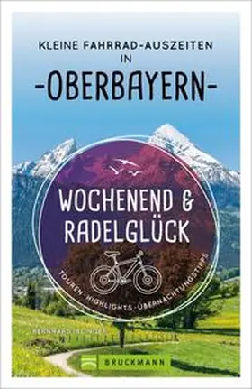Irlinger |  Wochenend und Radelglück – Kleine Fahrrad-Auszeiten in Oberbayern | eBook | Sack Fachmedien