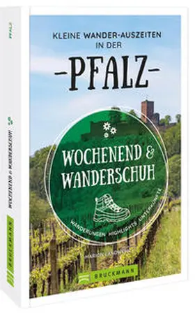 Landwehr |  Wochenend und Wanderschuh - Kleine Wander-Auszeiten in der Pfalz | Buch |  Sack Fachmedien