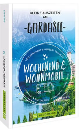 Taschler / Bernhart |  Wochenend und Wohnmobil - Kleine Auszeiten am Gardasee | Buch |  Sack Fachmedien