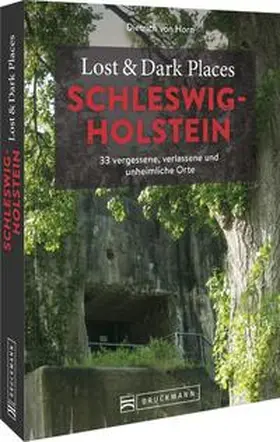 von Horn |  Lost & Dark Places Schleswig-Holstein | Buch |  Sack Fachmedien