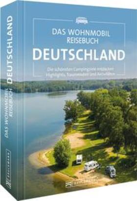 Moll / Diverse / Mentzel | Das Wohnmobil Reisebuch Deutschland | Buch | 978-3-7343-2513-7 | sack.de