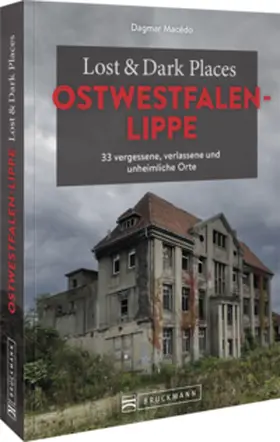 Macêdo / Silveira Macêdo |  Lost & Dark Places Ostwestfalen-Lippe | Buch |  Sack Fachmedien