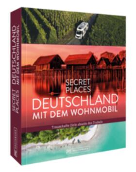Müssig / Kohl / Moll | Secret Places Deutschland mit dem Wohnmobil | Buch | 978-3-7343-2550-2 | sack.de