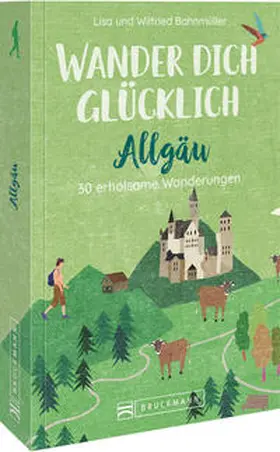 Bahnmüller |  Wander dich glücklich - Allgäu | Buch |  Sack Fachmedien