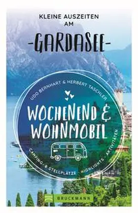 Bernhart / Taschler |  Wochenend und Wohnmobil - Kleine Auszeiten am Gardasee | eBook | Sack Fachmedien