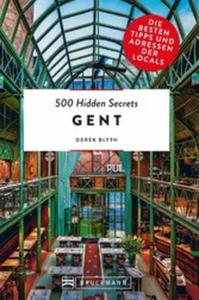 Blyth |  500 Hidden Secrets Gent | eBook | Sack Fachmedien