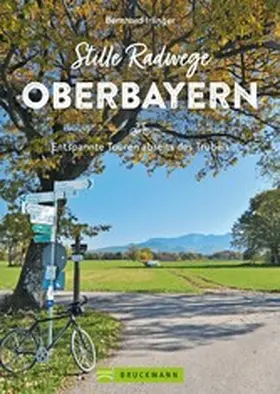Irlinger |  Stille Radwege Oberbayern | eBook | Sack Fachmedien
