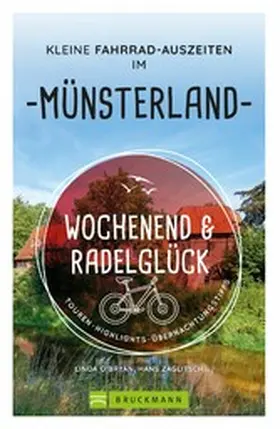 O'Bryan / Zaglitsch |  Wochenend und Radelglück - Kleine Fahrrad-Auszeiten im Münsterland | eBook | Sack Fachmedien