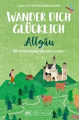 Bahnmüller |  Wander dich glücklich - Allgäu | eBook | Sack Fachmedien