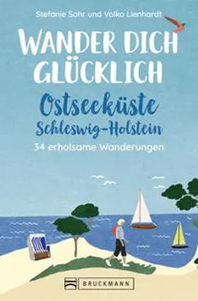 Volko Lienhardt / Sohr / Lienhardt |  Wander dich glücklich – Ostseeküste Schleswig-Holstein | eBook | Sack Fachmedien