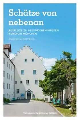 Dietrich |  Schätze von nebenan | eBook | Sack Fachmedien