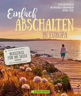 Bahnmüller / Heue |  Einfach abschalten in Europa | eBook | Sack Fachmedien