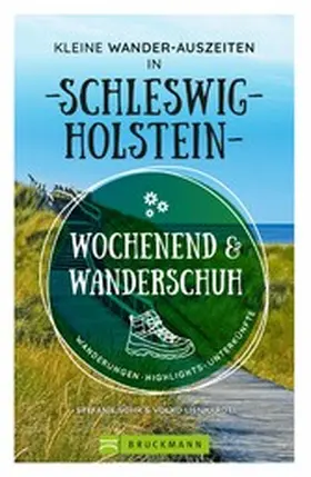 Sohr / Lienhardt |  Wochenend und Wanderschuh - Kleine Wander-Auszeiten in Schleswig-Holstein | eBook | Sack Fachmedien