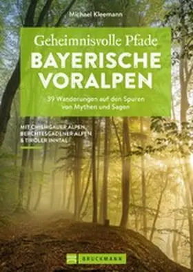 Kleemann |  Geheimnisvolle Pfade Bayerische Voralpen | eBook | Sack Fachmedien