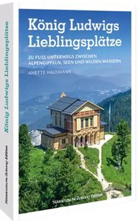 Hausmann |  König Ludwigs Lieblingsplätze | Buch |  Sack Fachmedien