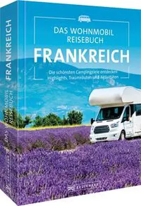 Moll / Diverse / Wimmer |  Das Wohnmobil Reisebuch Frankreich | Buch |  Sack Fachmedien
