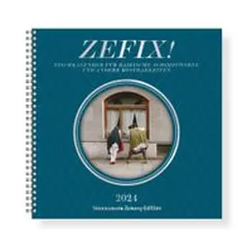 Herpich / Bovers / Zehetner |  Zefix! Tischkalender 2024 | Sonstiges |  Sack Fachmedien