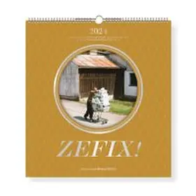 Herpich / Bovers / Zehetner |  Zefix! Wandkalender 2024 | Sonstiges |  Sack Fachmedien