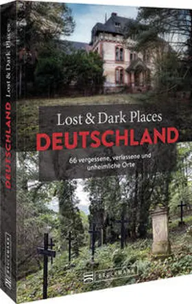 Grimmler / Dreesbach / Bachmann |  Lost & Dark Places Deutschland | Buch |  Sack Fachmedien
