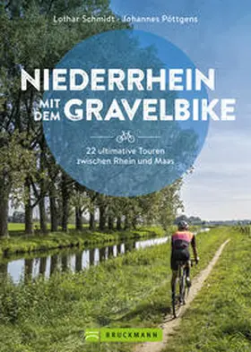 Schmidt / Pöttgens |  Niederrhein mit dem Gravelbike  22 ultimative Touren zwischen Rhein und Maas | Buch |  Sack Fachmedien