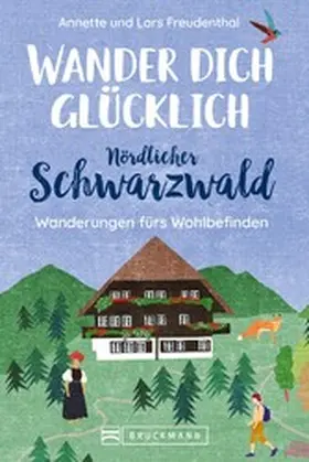 Freudenthal |  Wander dich glücklich - Nördlicher Schwarzwald | eBook | Sack Fachmedien