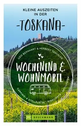 Bernhart / Taschler |  Wochenend und Wohnmobil Kleine Auszeiten Toskana | eBook | Sack Fachmedien