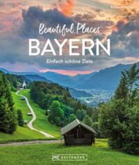 Mentzel | Beautiful Places Bayern | Buch | 978-3-7343-3015-5 | sack.de