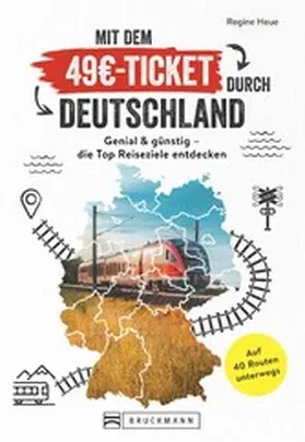 Heue |  Mit dem 49EUR-Ticket durch Deutschland | eBook | Sack Fachmedien