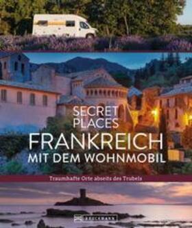 Maunder / Simon / Moll | Secret Places Frankreich mit dem Wohnmobil | Buch | 978-3-7343-3038-4 | sack.de