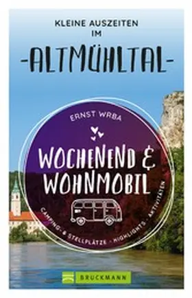 Wrba |  Wochenend & Wohnmobil Kleine Auszeiten im Altmühltal | eBook | Sack Fachmedien