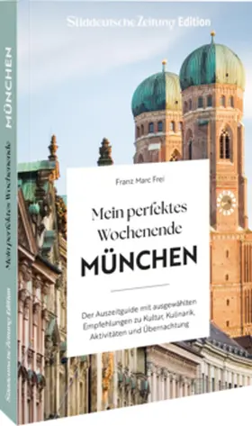 Frei |  Mein perfektes Wochenende München | Buch |  Sack Fachmedien