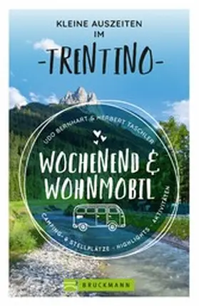 Bernhart / Taschler |  Kleine Auszeiten im Trentino Wochenend & Wohnmobil | eBook | Sack Fachmedien