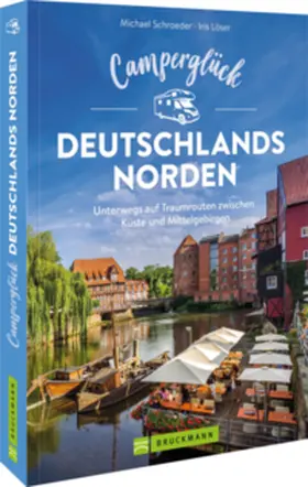 Löser / Schroeder |  Camperglück Deutschlands Norden | Buch |  Sack Fachmedien